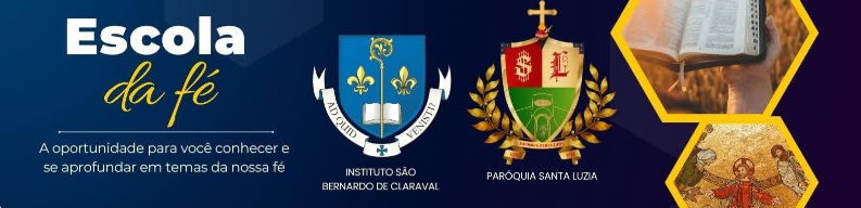 Escola da Fé Uma oportunidade de aprofundar a sua fé católica